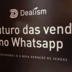 Dealism traz para o Brasil a revolução dos Agentes de IA para vendas no WhatsApp